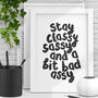 Stay Classy Stay Sassy Inspirational Typography Print, thumbnail 1 of 2