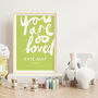Personalised Name Print Handwritten You Are So Loved, thumbnail 8 of 10