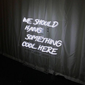 Mini 'We Should Hang Something Cool Here' LED Neon Sign, 3 of 4