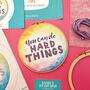 You Can Do Hard Things, Motivational Embroidery Kit, thumbnail 1 of 9