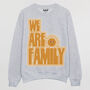 We Are Family Unisex Slogan Sweatshirt, thumbnail 2 of 2