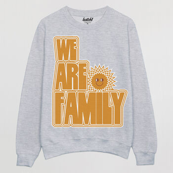We Are Family Unisex Slogan Sweatshirt, 2 of 2