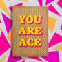 Funny Celebration Card | You Are Ace, thumbnail 1 of 2