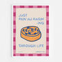 Just Pain Au Raisining Through Life Print, thumbnail 4 of 7