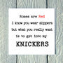 Roses Are Red I Know You Wear Slippers Greetings Card, thumbnail 1 of 2