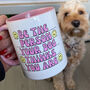 Be The Person Your Dog Thinks You Are Dog Lover Mug, thumbnail 1 of 3