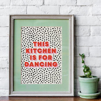 'This Kitchen Is For Dancing' Spotted Quote Print, 3 of 5