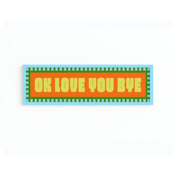 Ok Love You Bye Panoramic Framed Print, 4 of 11
