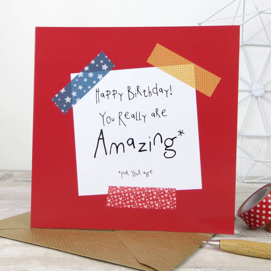 funny birthday  amazing  for your age birthday  card  by 