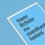'You Magnificent Bastard' Funny Birthday Card For Dad, thumbnail 5 of 9