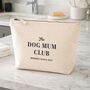 Personalised Makeup Travel Bag Gift For Mum Dog Mum Club, thumbnail 1 of 6