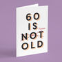 '60 Is Fucking Old' Birthday Card, thumbnail 6 of 7