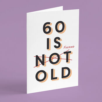'60 Is Fucking Old' Birthday Card, 6 of 7