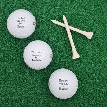 Three Branded Golf Balls Personalised With ''This Ball Was Lost By .. ..'', 2 of 7
