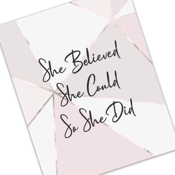'She Believed She Could' Inspirational Quote Print, 7 of 8