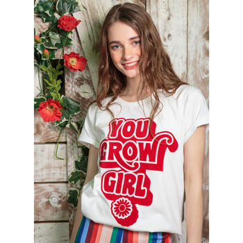 You Grow Girl Women's Slogan T Shirt, 3 of 7