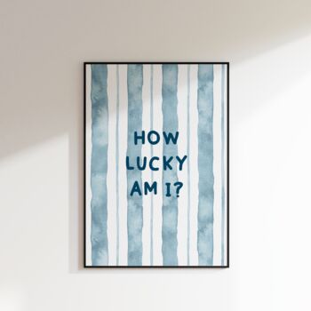 How Lucky Am I Print Portrait, 3 of 4
