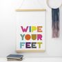 Wipe Your Feet Print For The Home, thumbnail 1 of 4