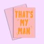 That's My Man Greeting Card, thumbnail 1 of 2