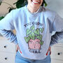 You Grow Girl Plant Design Slogan Sweatshirt, thumbnail 1 of 2