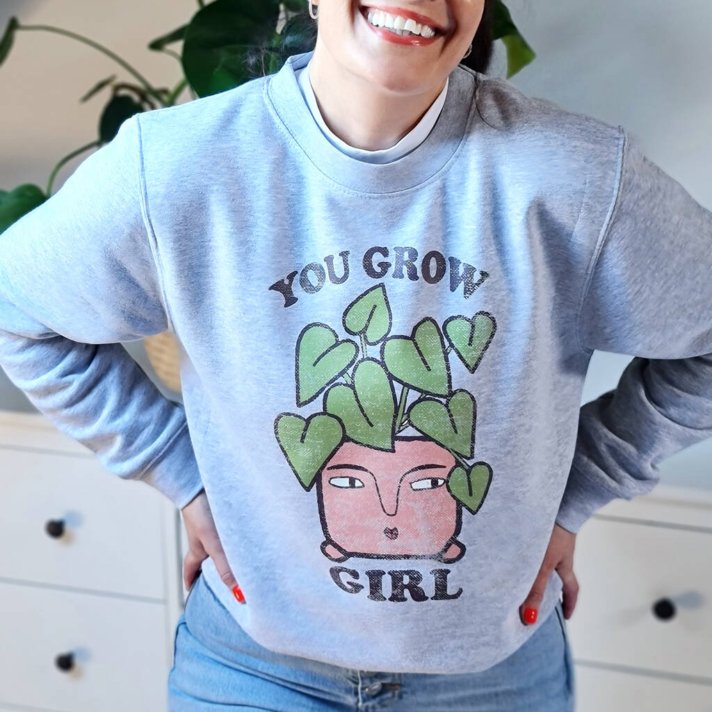 You Grow Girl Plant Design Slogan Sweatshirt, 1 of 2