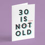 '30 Is Fucking Old' 30th Birthday Card, thumbnail 6 of 7
