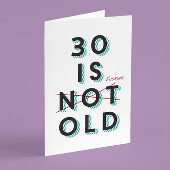 '30 Is Fucking Old' 30th Birthday Card, 6 of 7