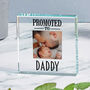 Promoted To Daddy Glass Photo Block, thumbnail 2 of 3