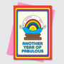 Another Year Of Fabulous Rainbow Pride Birthday Card, thumbnail 2 of 3