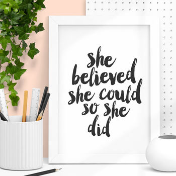 'She Believed She Could' Black White Typography Print, 8 of 8
