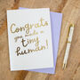 Foil 'Congrats! You Made A Tiny Human!' New Baby Card, thumbnail 1 of 2