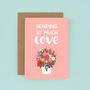 Sending So Much Love Card, Thinking Of You Card, thumbnail 2 of 2