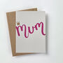 'Mum' Script Letterpress Mother's Day Card, thumbnail 2 of 3