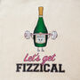 'Let's Get Fizzical' Prosecco Tote Bag, thumbnail 3 of 3