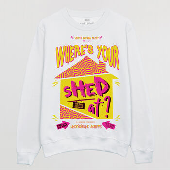 Where’s Your Shed At Men's Festival Sweatshirt, 3 of 3
