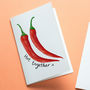 Chillies Funny Valentine Or Anniversary Card, thumbnail 1 of 2