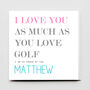 I Love You As Much As You Love Golf Card, thumbnail 3 of 3