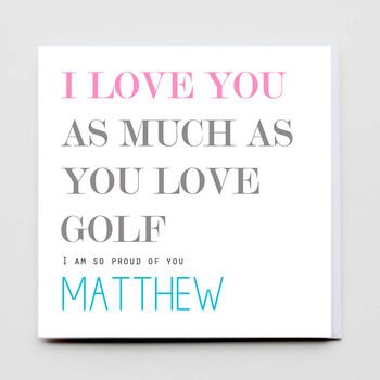 I Love You As Much As You Love Golf Card, 3 of 3