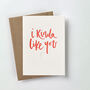 'I Kinda Like You' Letterpress Card, thumbnail 4 of 4