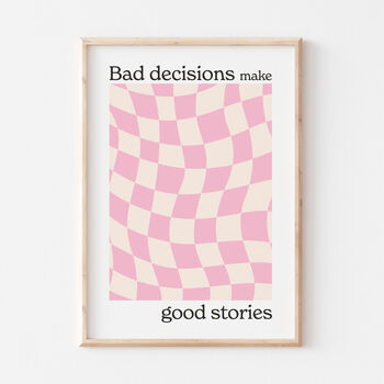 Bad Decisions Make Good Stories Checkered Quote Print, 2 of 4