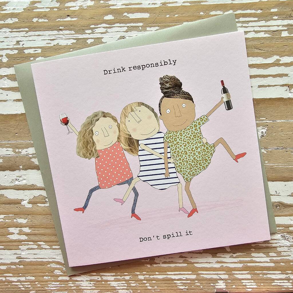 'Drink Responsibly…' Greetings Card By Nest Gifts