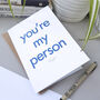 You're My Person | Valentine's Card | Grey's Anatomy, thumbnail 3 of 3