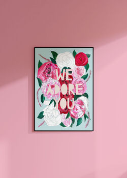 'We Adore You' Motivational Flower Print, 6 of 7