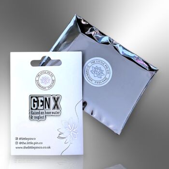 Gen X Raised On Hose Water And Neglect Enamel Pin, 6 of 9
