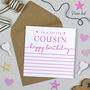Simply Stripey Cousin Birthday Card, thumbnail 1 of 2