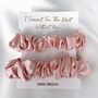 I Cannot Tie The Knot Without You Bridesmaid Scrunchies Pink, thumbnail 1 of 3