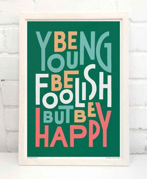 Be Young Be Foolish Print, 7 of 11