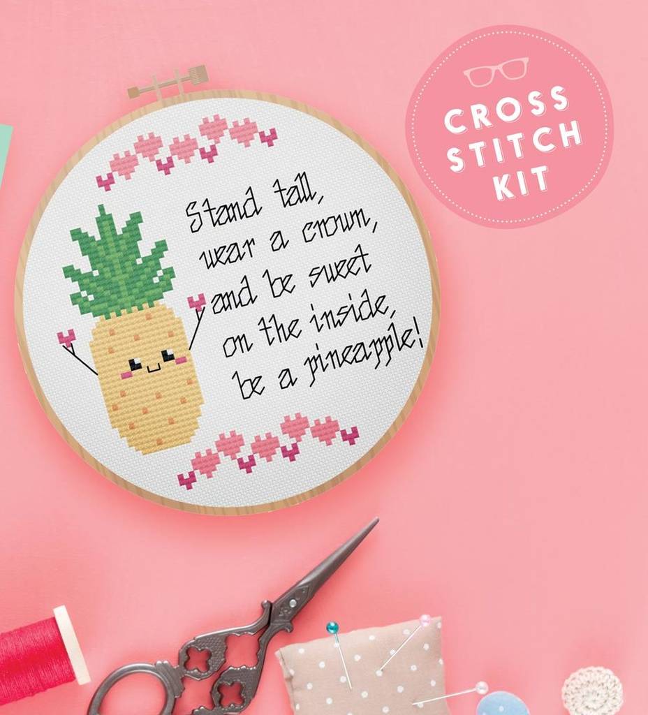 'Stand Tall And Be A Pineapple' Cross Stitch Kit