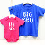 'Big Bro' 'Lil Sis' Brother And Sister T Shirt Set, thumbnail 1 of 4