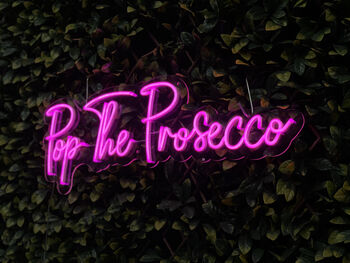 Pop The Prosecco Neon Sign Next Day Delivery, 3 of 4